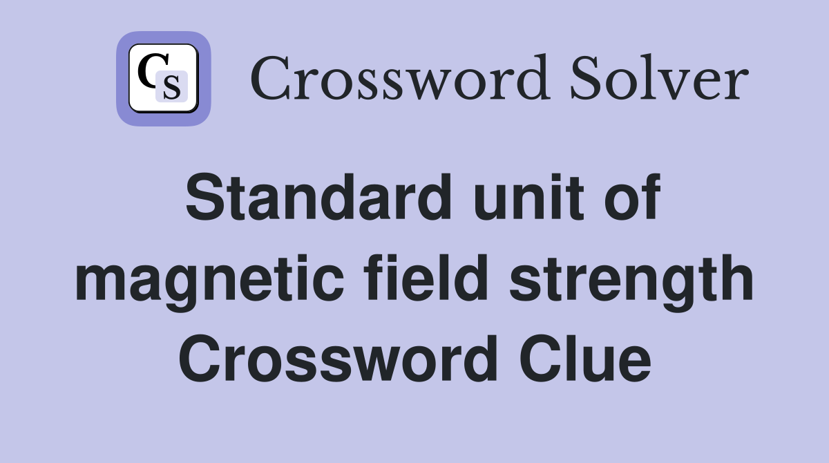 Standard unit of field strength Crossword Clue Answers